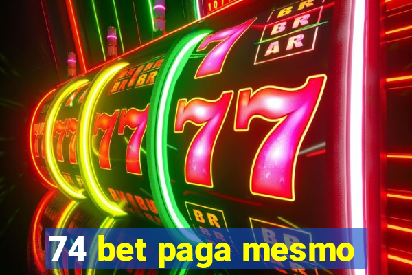 74 bet paga mesmo